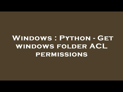 Windows : Python - Get windows folder ACL permissions