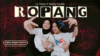 Ropang - La Tasya Feat. Nayla Fardila (HIPHOP DANGDUT VERSION)