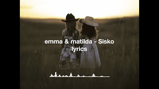 emma \u0026 matilda - Sisko (lyrics / sanat)