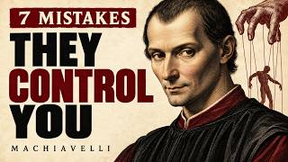 7 Mistakes That Give People Power Over You — Machiavelli