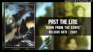 Past the Line - Born from the Curfe 2002 (Full Album)