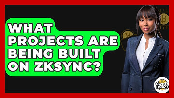 What Projects Are Being Built On ZkSync? - CryptoBasics360.com
