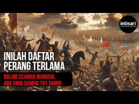 Inilah Daftar Perang Terlama dalam Sejarah Manusia, Ada yang Sampai 781 Tahun