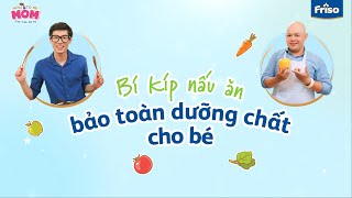 Hành Trình Làm Mẹ - Tập 11: Bí Kíp Nấu Ăn Bảo Toàn Dưỡng Chất Cho Bé #HTLM