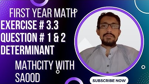 First year math.Chapter 3 Matrix.Exercise 3.3  Evaluate Determinants.Mathcity with Saood#mathcity