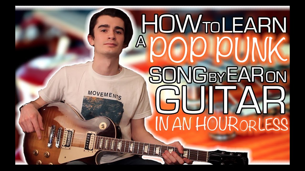 How To Learn A Pop Punk Song By Ear In An Hour Or Less YouTube how-to-learn-a-pop-punk-song-by-ear-in-an-hour-or-less-youtube