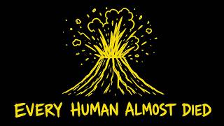 A Volcano Nearly K*lled Every Human On Earth. Except It Didn't.