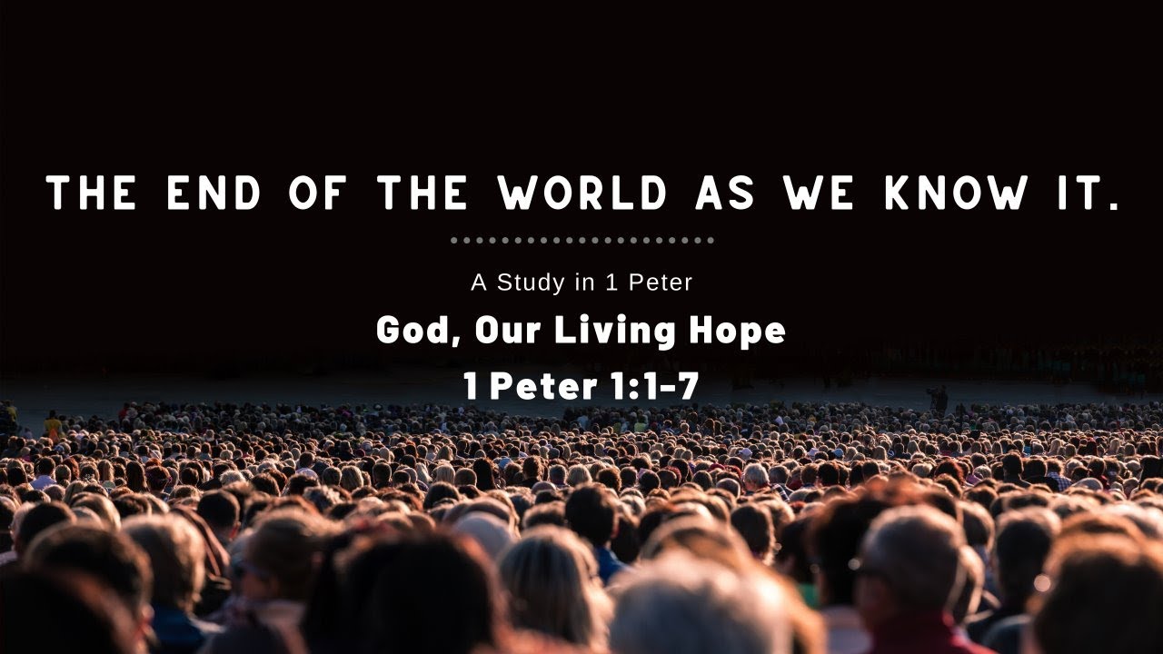 The End of the World as we know it. (1 Peter 1:1-7) - YouTube