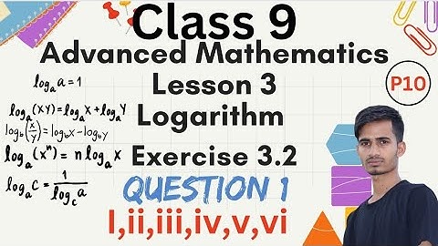 Class 9 Advanced Mathematics Chapter 3: Logarithm Exercise 3.2 Question 1 i to vi maths22