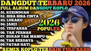 KOLEKSI ALBUM DANGDUT KOPLO REMIX VIRAL 2026‼️DANGDUT REMIX KOPLO TERBAIK FULL BASS 