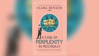 A Case of Perplexity in Piccadilly (A Freddy Pilkington-Soames Adventure #7) by Clara Benson