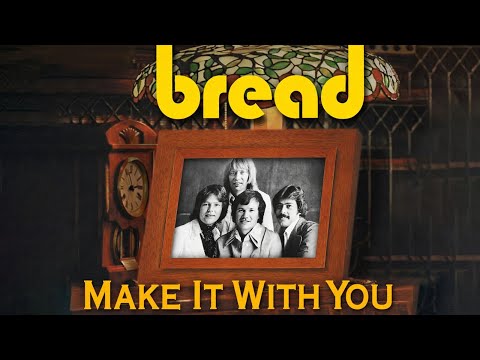 Bread - Make it with you (1970) Lyrics