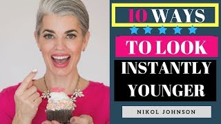 10 WAYS TO LOOK INSTANTLY YOUNGER | Nikol Johnson