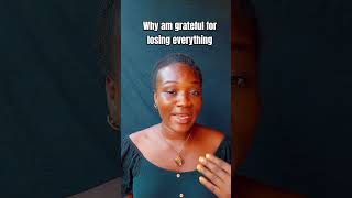 Why Am I Grateful For Hitting For Losing Everything