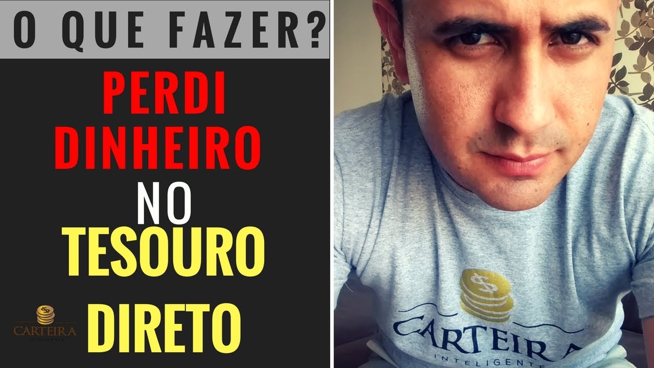 Perdi Dinheiro no TESOURO DIRETO e agora ?? - YouTube