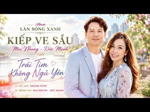 Album LÀN SÓNG XANH - NHỮNG BÀI HÍT THẬP NIÊN ‘90 (ĐỨC MẠNH ft MAI NHUNG)