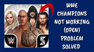 How To Solve WWE Champions App Not Working/Not Open Problem|| Rsha26 Solutions