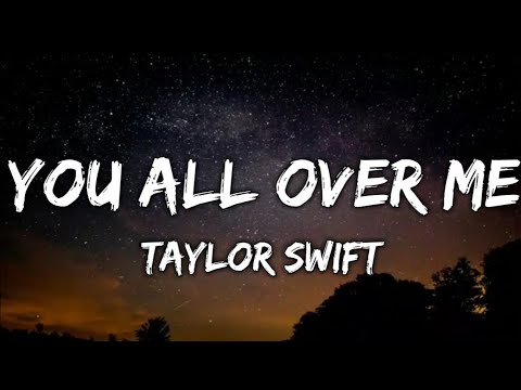 Taylor Swift - You All Over Me (From the Vault) [Lyrics] Ft. Maren Morris