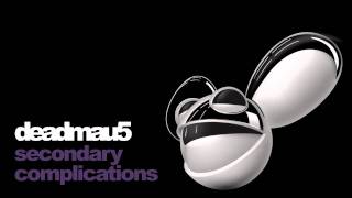 deadmau5 - secondary complications