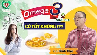Review về sản phẩm Omega 3 Vinh Gia có tốt không | Bác Sĩ Vinh Gia