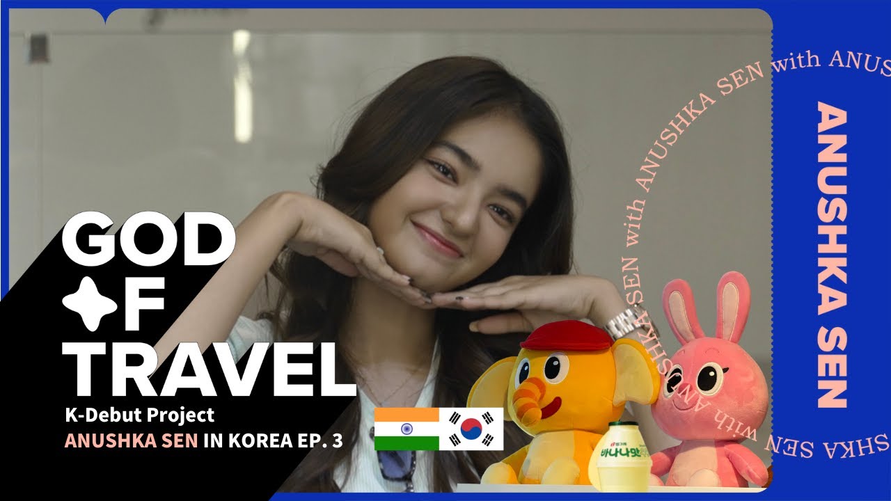 Anushka Sen | K-Debut Project | God of Travel | 3EP