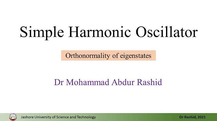 QM16: Quantum harmonic oscillator, orthonormality of energy eigenstates