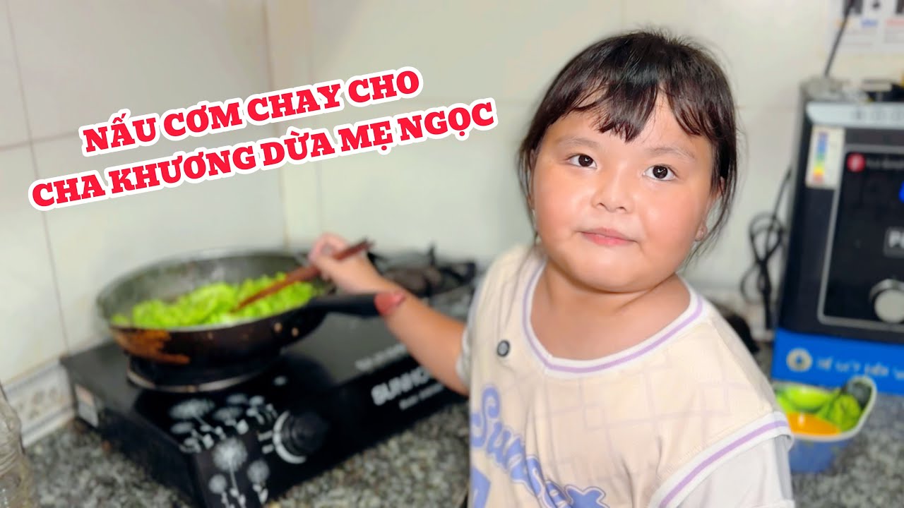 Trà Sữa vào bếp nấu cơm chay cho cha Khương Dừa mẹ Ngọc 