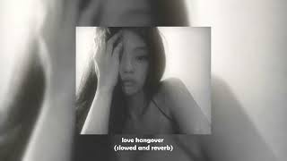 love hangover - jennie & Dominic Fike (slowed to perfection)