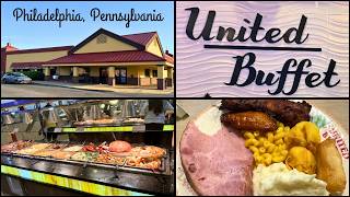 UNITED BUFFET ~ ALL YOU CAN EAT ~ SEAFOOD, CHINESE, AMERICAN ~ PHILADELPHIA, PENNSYLVANIA