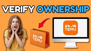 How to Verify Ownership on Temu 2025?