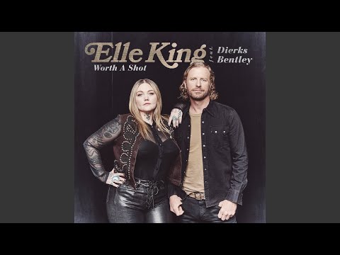 Elle King - Worth A Shot (feat. Dierks Bentley)