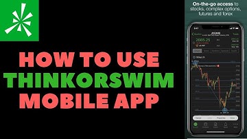 How to use ThinkorSwim Mobile App (iPad/iPhone/Android)