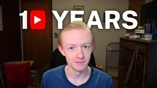 I've been a YouTuber for 10 years...
