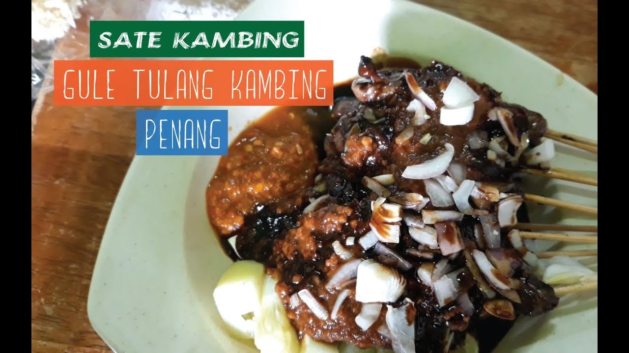 #KULINER INDONESIA #SATE KAMBING DI PENANG DAN GULE TULANG KAMBING