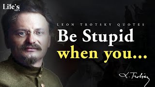 Leon Trotsky — Quotes That Explains Our World