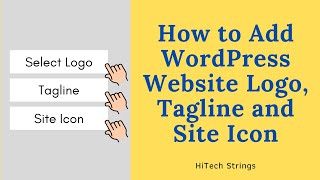 How to Add WordPress Website Logo, Tagline and Site Icon | Customize Themes | WordPress