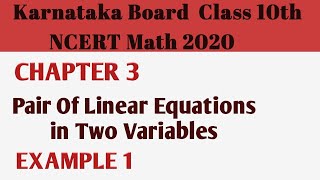 Pair of Linear equations in Two variables | class 10 Example 1| Karnataka Board SSLC NCERT Math 2020
