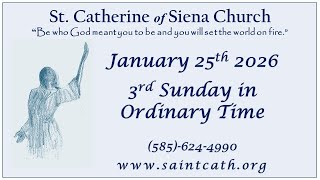 Saint Catherine of Siena, Mendon, NY  Sunday January 25, 2026  10:45 am Mass