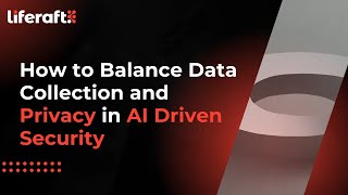 How to Balance Data Collection and Privacy in AI Driven Security