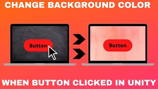 Changing the Color of the Background When a Button Is Clicked in Unity