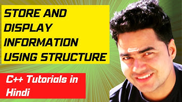 C++ Program to Store and Display Information Using Structure | C++ Tutorials in Hindi