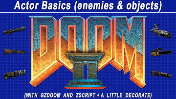 Doom 2 (GZDoom) Modding - Actor Basics (Script and Decorate)