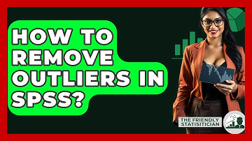 How To Remove Outliers In SPSS? - The Friendly Statistician
