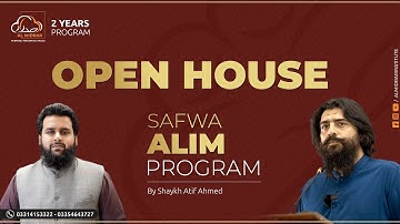 Open House || Safwa Alim Program ft. Shaykh Atif Ahmed & Ustaaz Waqeeh Ali