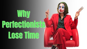 Why Perfectionists Struggle with Time And How to | Therapy for the Soul | A True Story