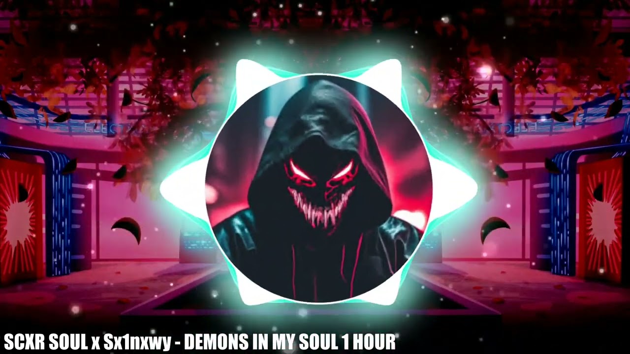 SCXR SOUL x Sx1nxwy  -  DEMONS IN MY SOUL 1 HOUR