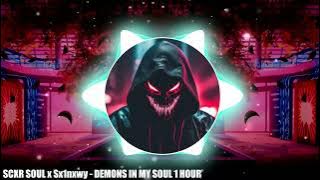 SCXR SOUL x Sx1nxwy  -  DEMONS IN MY SOUL 1 HOUR