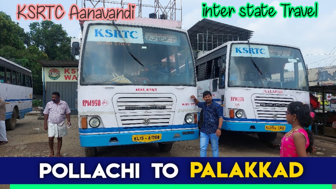 Pollachi to Palakkad Bus Travel by KSRTC Anavandi TN KL Interstate Service Travel