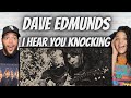SO COOL!| FIRST TIME HEARING Dave Edmunds -  I Hear You Knocking REACTION