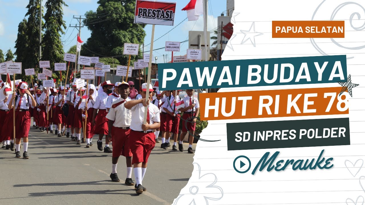 PAWAI PEMBANGUNAN HUT RI KE -  78 TAHUN 2023 (SD INPRES POLDER MERAUKE)
